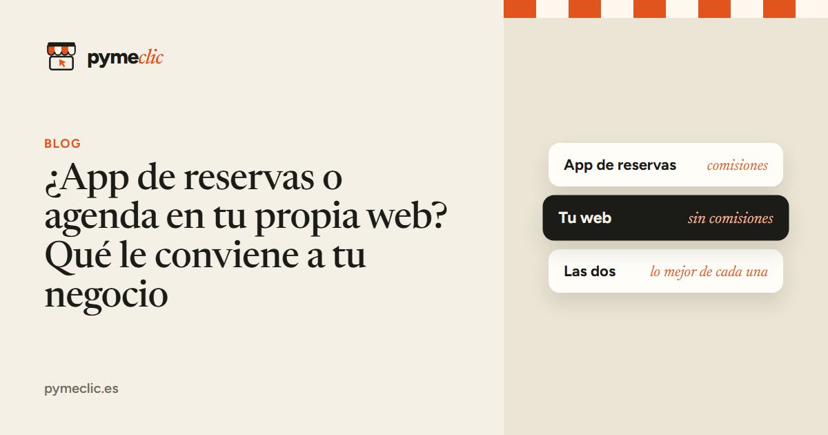 ¿App de reservas o agenda en tu propia web? Qué le conviene a tu negocio