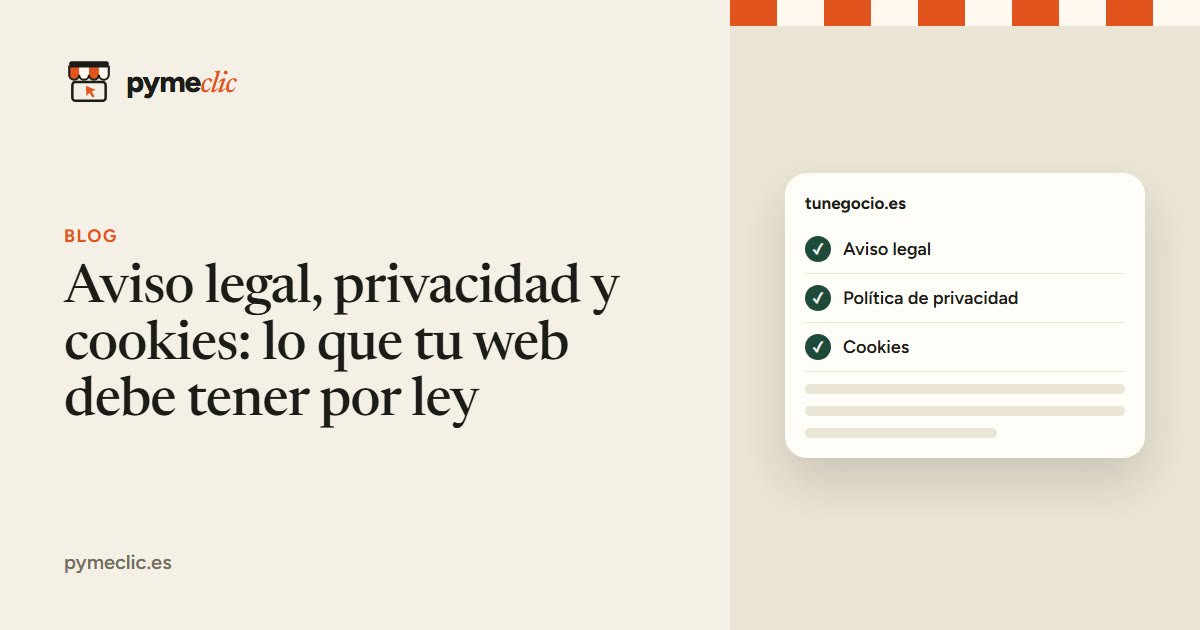 Aviso legal, privacidad y cookies: lo que tu web debe tener por ley