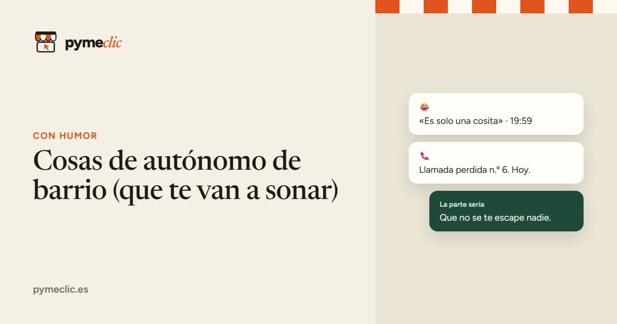 Cosas de autónomo de barrio (que te van a sonar)