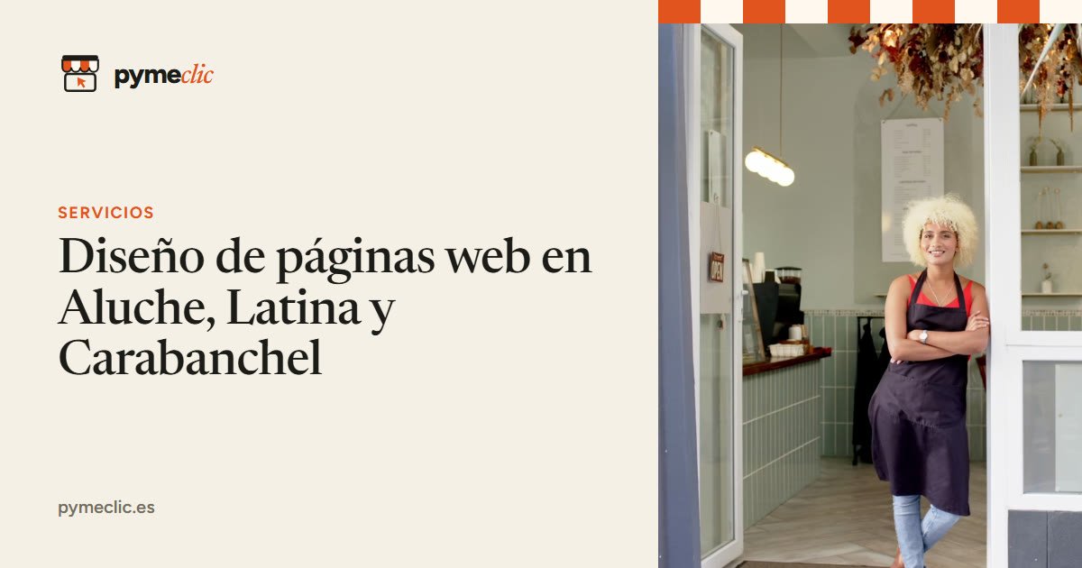 Diseño de páginas web en Aluche, Latina y Carabanchel