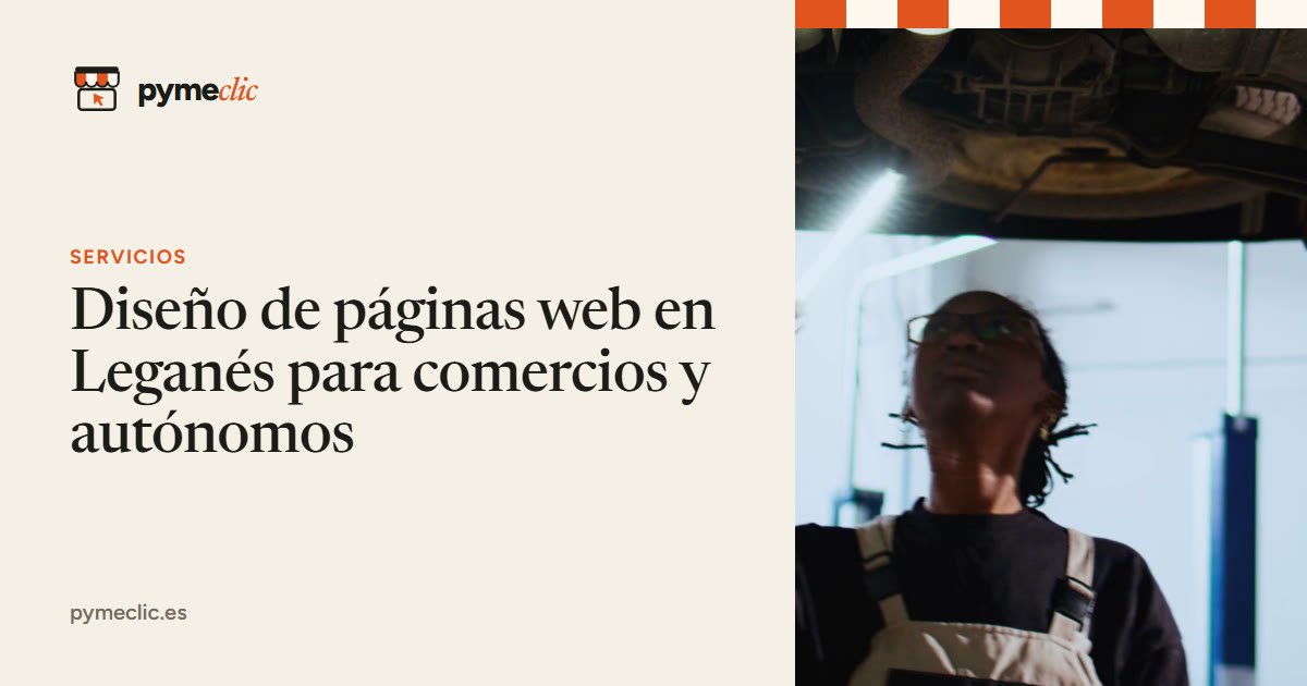 Diseño de páginas web en Leganés para comercios y autónomos
