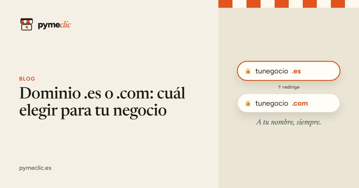 Dominio .es o .com: cuál elegir para tu negocio