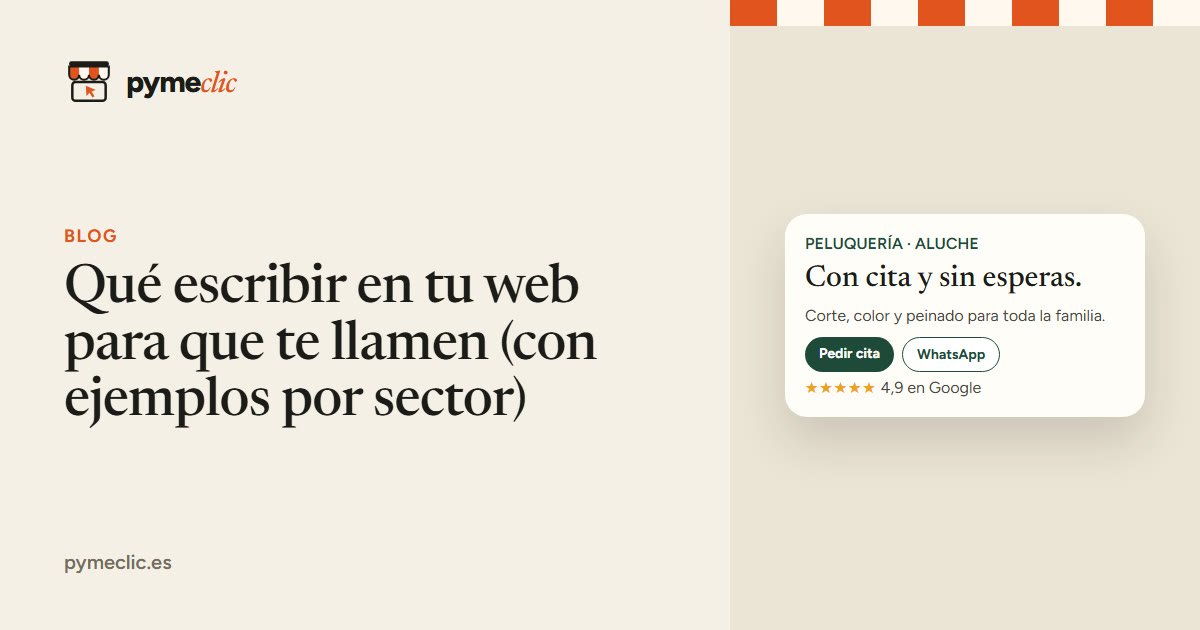 Qué escribir en tu web para que te llamen (con ejemplos por sector)